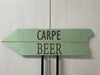 Carpe Beer Directional Laser Cut Sign - Seize the Brew