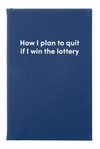 How I plan to quit if I win the lottery Leatherette Lined Hardcover Notebook