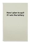 How I plan to quit if I win the lottery Leatherette Lined Hardcover Notebook