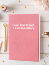 How I plan to quit if I win the lottery Leatherette Lined Hardcover Notebook