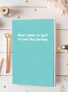 How I plan to quit if I win the lottery Leatherette Lined Hardcover Notebook