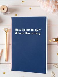 How I plan to quit if I win the lottery Leatherette Lined Hardcover Notebook