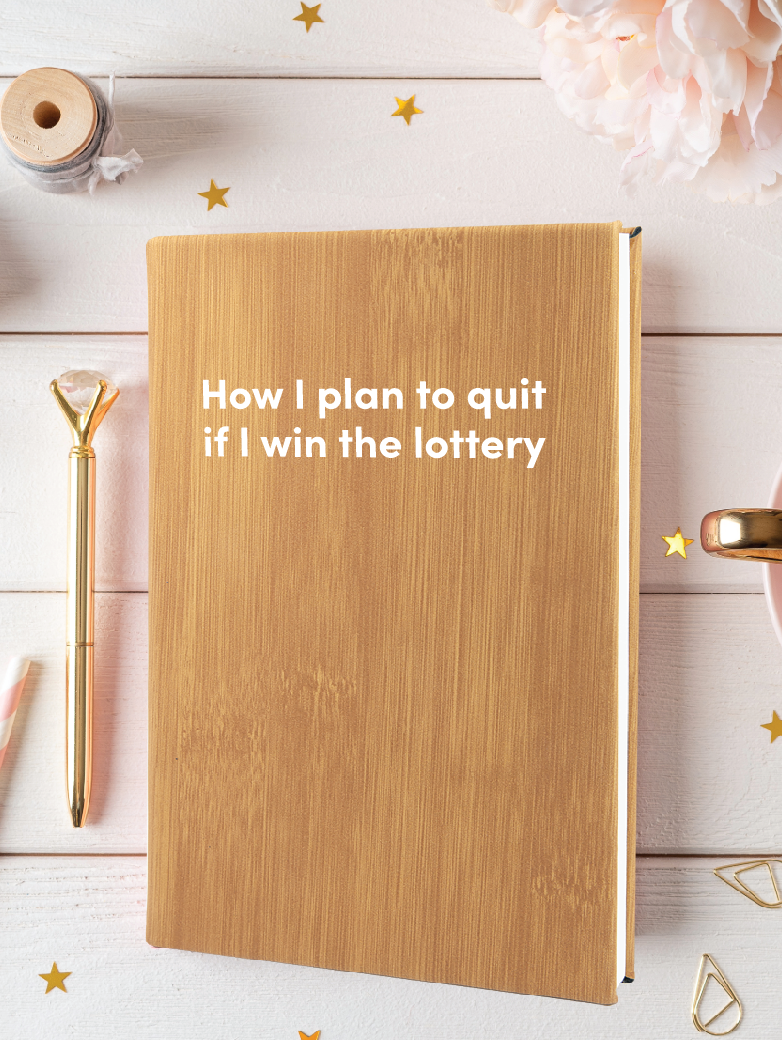 How I plan to quit if I win the lottery Leatherette Lined Hardcover Notebook