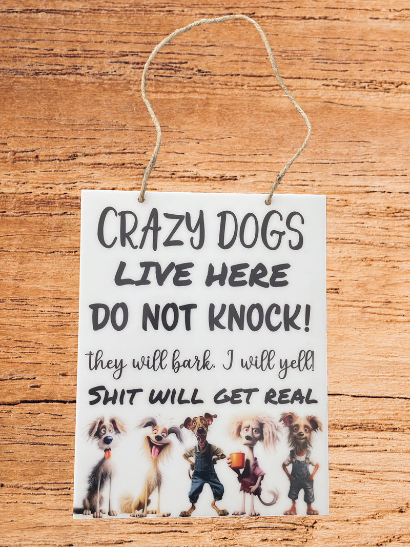 Crazy Dogs Humorous Warning Sign - Door Hanger for Dog Owners